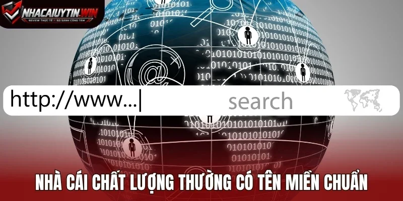Nhà cái chất lượng thường có tên miền chuẩn